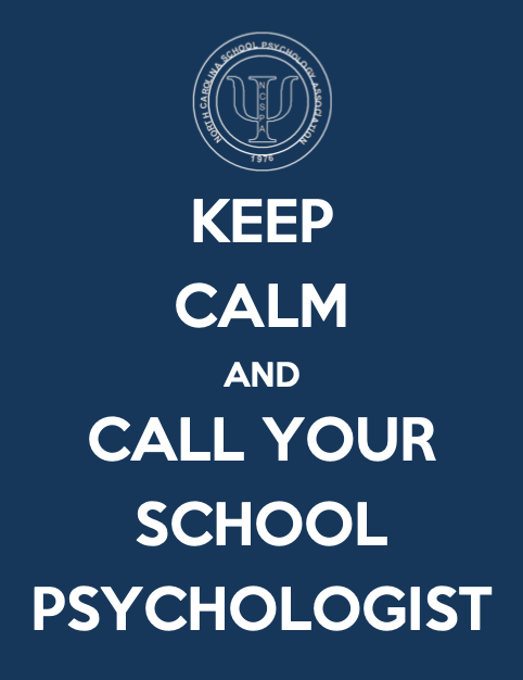 Keep Calm and Call Your School Psychologist